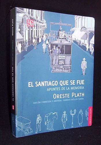El Santiago Que Se Fue Oreste Plath Memorias / Bio Fce