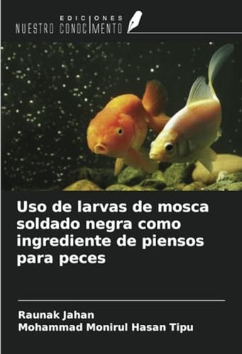 Uso De Larvas De Mosca Soldado Negra Como Ingrediente De Pie