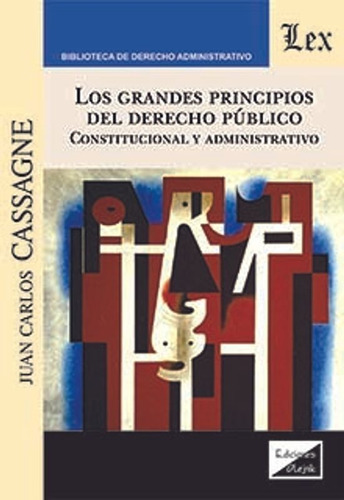 Cassagne, Jc. Grandes Principios Del Derecho Publico. Consti