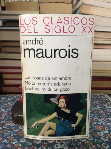 3 Novelas De Maurois Rosas Septiembre Adulteria Lectura Gozo