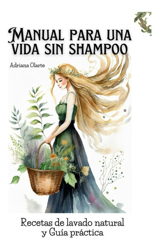 Libro: Manual Para Una Vida Sin Shampoo: Guía Y Recetas Para