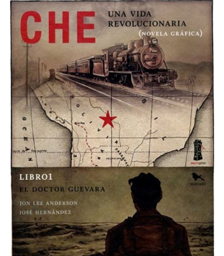 Che: Una Vida Revolucionaria / Jon Lee Y Jose Hernandez