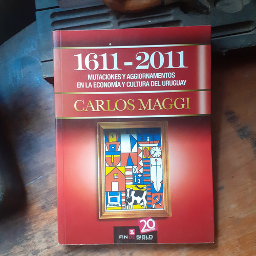 1611-2011 Mutaciones Y Aggiornamientos En Economía Uruguaya