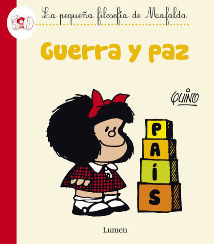 Guerra y paz (La pequeÃÂ±a filosofÃÂa de Mafalda), de Quino. Editorial Lumen, tapa dura en español