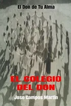 Comprar El Colegio Del Don: El Don De Tu Alma.enseñanzas De Milagros
