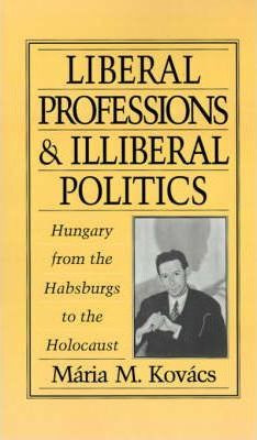 Libro Liberal Professions And Illiberal Politics : Hungar...