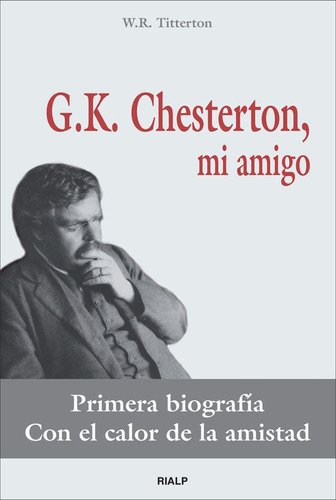 G.K. Chesterton, mi amigo, de Titterton, W.R.. Editorial Ediciones Rialp, S.A., tapa blanda en español