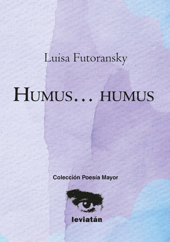 Humus Humus, de Futoransky Luisa. Serie N/a, vol. Volumen Unico. Editorial Leviatán, tapa blanda, edición 1 en español, 2021