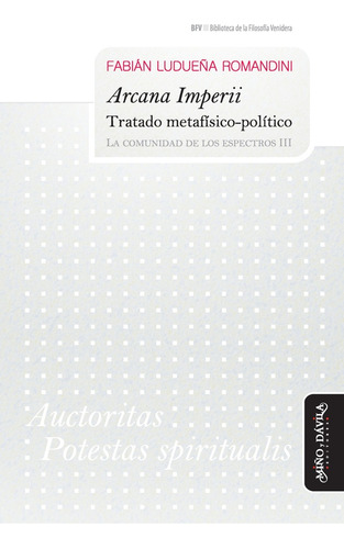 Arcana Imperii. Tratado Metafísico-político - Fabian Ludueña