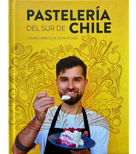 Pasteleria Del Sur De Chile Gustavo Saez Libro