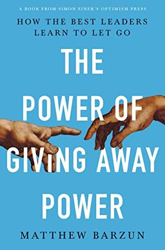 The Power Of Giving Away Power : How The Best Leaders Learn To Let Go, De Matthew Barzun. Editorial Optimism Press, Tapa Dura En Inglés