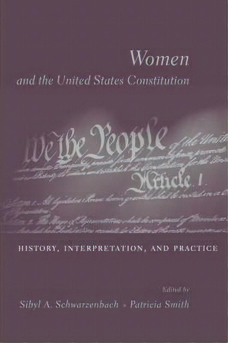 Women And The U.s. Constitution, De Sibyl A. Schwarzenbach. Editorial Columbia University Press, Tapa Dura En Inglés