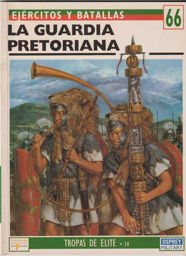 Ejércitos Y Batallas 66: La Guardia Pretoriana