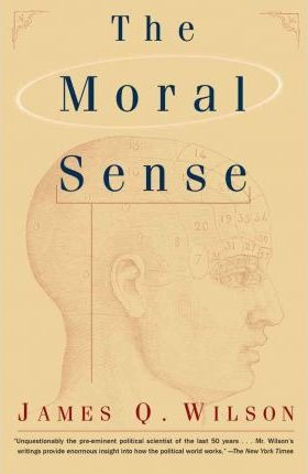 The Moral Sense - James Q. Wilson