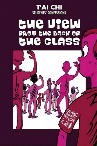 Tai Chi Students Confessions: The View From The Back Of The Class, De Peters, Mark. Editorial Createspace, Tapa Blanda En Inglés