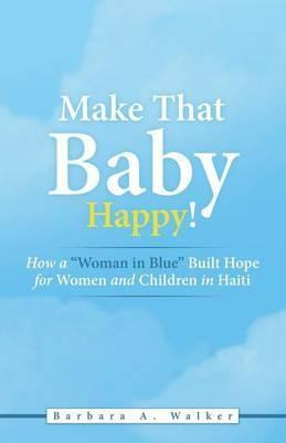 Libro Make That Baby Happy! - Barbara A Walker