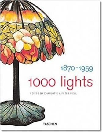 1000 Lights Vol. 1. 1878 To 1959 - Charlotte & Peter Fiell