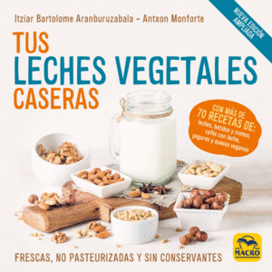 Libro Tus Leches Vegetales Caseras (nueva Edición)