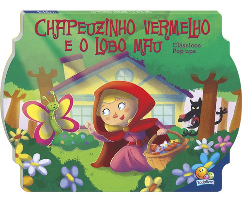 Clássicos Pop ups: Chapeuzinho Vermelho, de The Clever Factory, Inc.. Editora Todolivro Distribuidora Ltda. em português, 2022