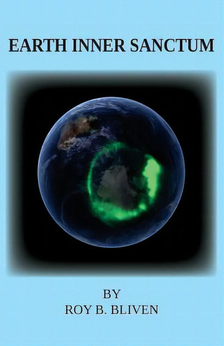 Earth Inner Sanctum, De Bliven, Roy B.. Editorial Createspace, Tapa Blanda En Inglés