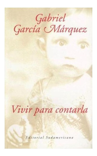 Libro Vivir Para Contarla De Garcia Marquez Gabriel (premio