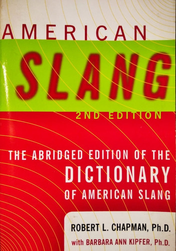 American Slang Dictionary  - Chapman - Ed. Harper Collins 