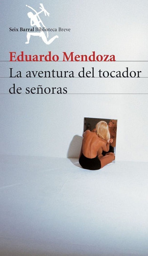 Aventura Del Tocador De Señoras Seix Barral - Mendoza,ed...