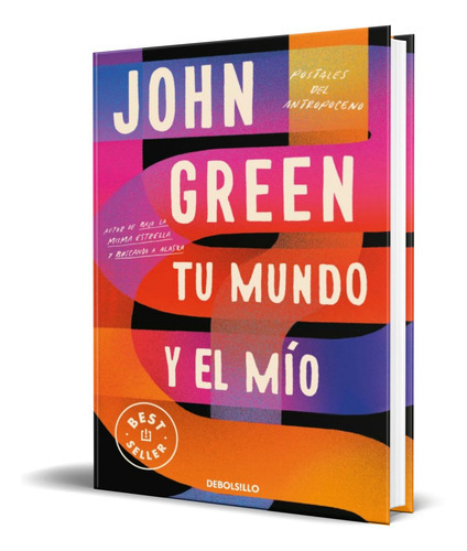 Tu Mundo Y El Mío, De John Green. Editorial Debolsillo, Tapa Blanda En Español, 2022