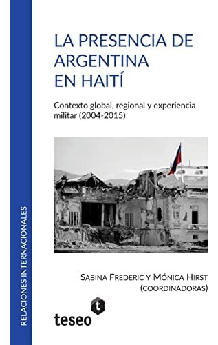 Libro: La Presencia De Argentina En Haití: Contexto Global,