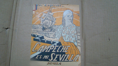 Campeche Es Mi Sevilla , Jose Esquivel Pren , Año 1952