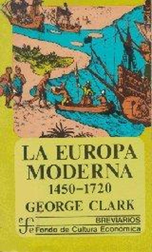 La Europa Moderna 1450-1720 Clark, George