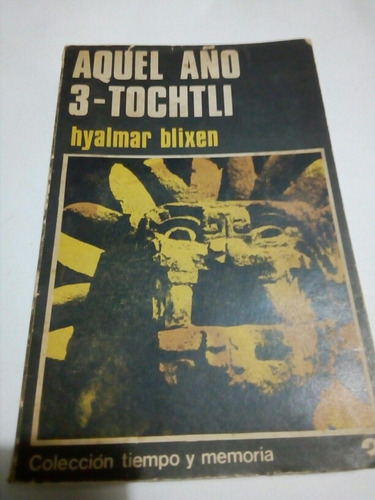 Hyalmar Blixen, Aquel Año 3- Tochtli