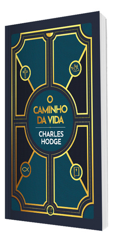 O Caminho Da Vida | Charles Hodge