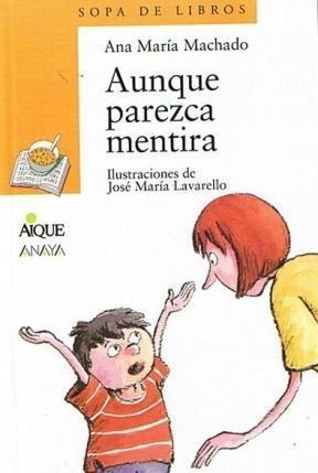 Libro Aunque Parezca Mentira De Ana Maria Machado