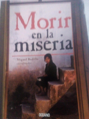 Libro Morir En La Miseria Miguel Badillo Municipios Pobreza