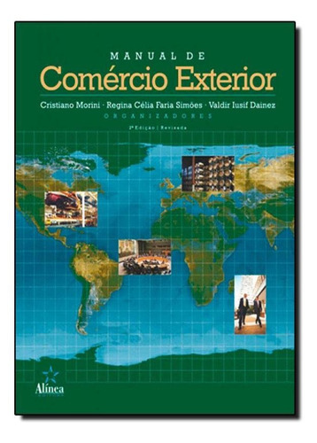 Manual De Comércio Exterior, De Cristiano Morini | Regina Simões | Valdir Dainez. Editora Alinea, Capa Mole Em Português