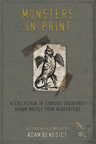 Monsters In Print: A Collection Of Curious Creatures Known Mostly From Newspapers (the In Print Series), De Benedict, Adam. Editorial Independently Published, Tapa Blanda En Inglés