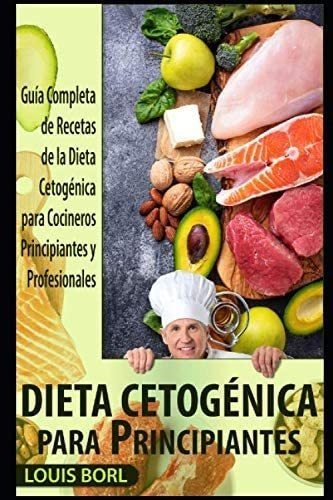 Libro: Dieta Cetogénica Para Principiantes: Guía Completa De