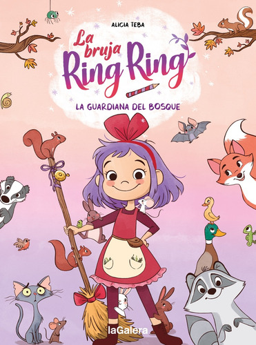 Bruja Ring Ring 1: La Guardiana Del Bosque, La, De Alicia Teba. Editorial La Galera, Tapa Blanda, Edición 1 En Español
