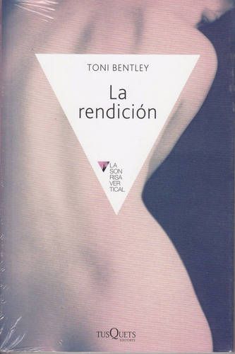 Sexo Memorias Intimas De Toni Bentley La Rendicion Tusquets