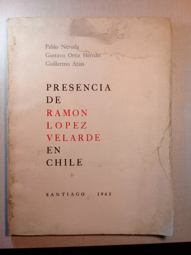 Presencia Ramón Lopez Velarde En Chile 1963 Neruda
