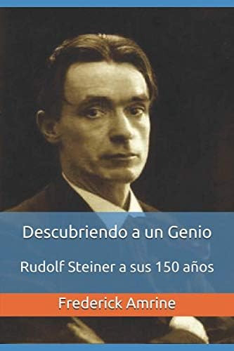 Libro: Descubriendo A Un Genio: Rudolf Steiner A Sus 150 Año