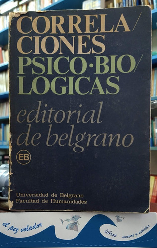 Correlaciones Psico-biologicas Editorial De Belgrano