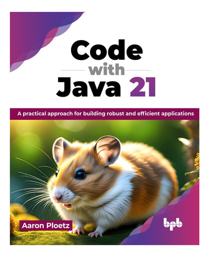 Código Con Java 21: Una Práctica Para Construir De Manera Y