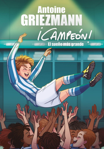 Libro El Sueã±o Mã¡s Grande (â¡campeã³n! 6)