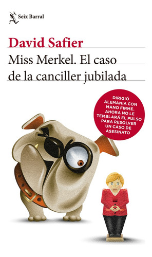 Miss Merkel El Caso De La Canciller Jubilada. David Safier. 