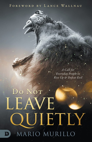 Book : Do Not Leave Quietly A Call For Everyday People To..