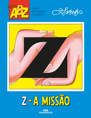 Livro Z A Missão de Ziraldo Alves Pinto ABZ Ziraldo capa mole 2015 em português Editorial Melhoramentos