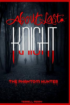 Libro About Last Knight: The Phantom Hunter - Perry, Terr...