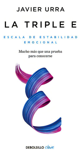 La Triple E, De Urra, Javier. Editorial Debolsillo, Tapa Blanda En Español